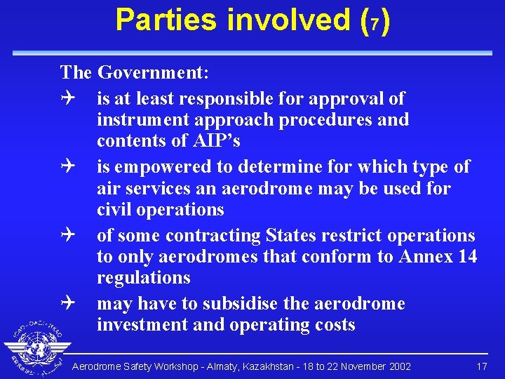 Parties involved (7) The Government: Q is at least responsible for approval of instrument