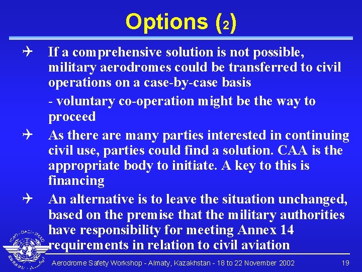 Options (2) Q If a comprehensive solution is not possible, military aerodromes could be