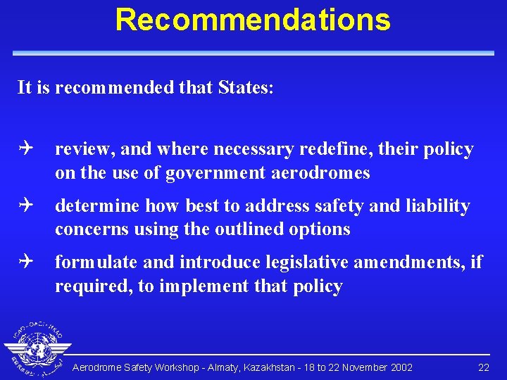 Recommendations It is recommended that States: Q review, and where necessary redefine, their policy