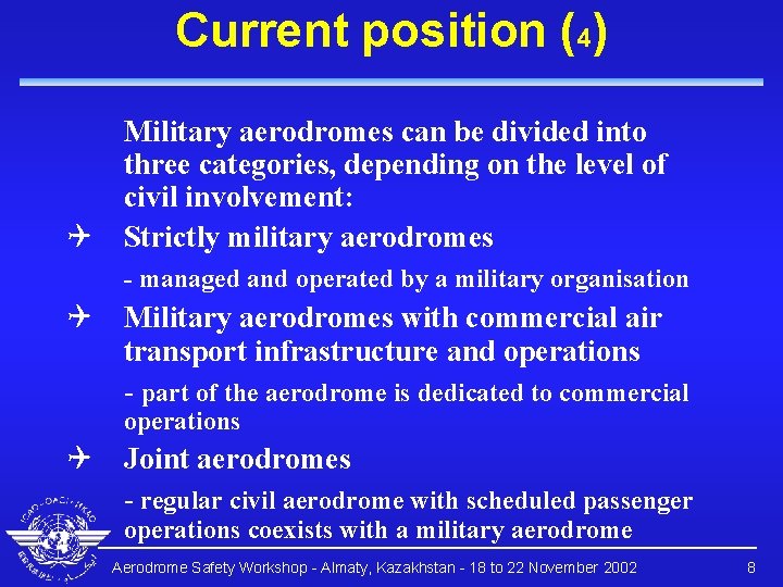 Current position (4) Military aerodromes can be divided into three categories, depending on the