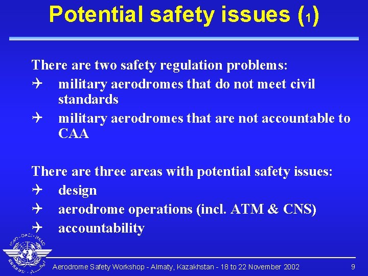 Potential safety issues (1) There are two safety regulation problems: Q military aerodromes that