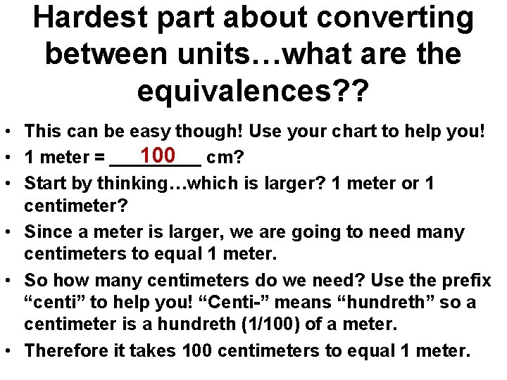 Hardest part about converting between units…what are the equivalences? ? • This can be