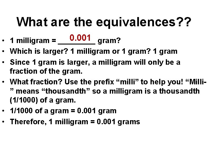 What are the equivalences? ? 0. 001 gram? • 1 milligram = _____ •