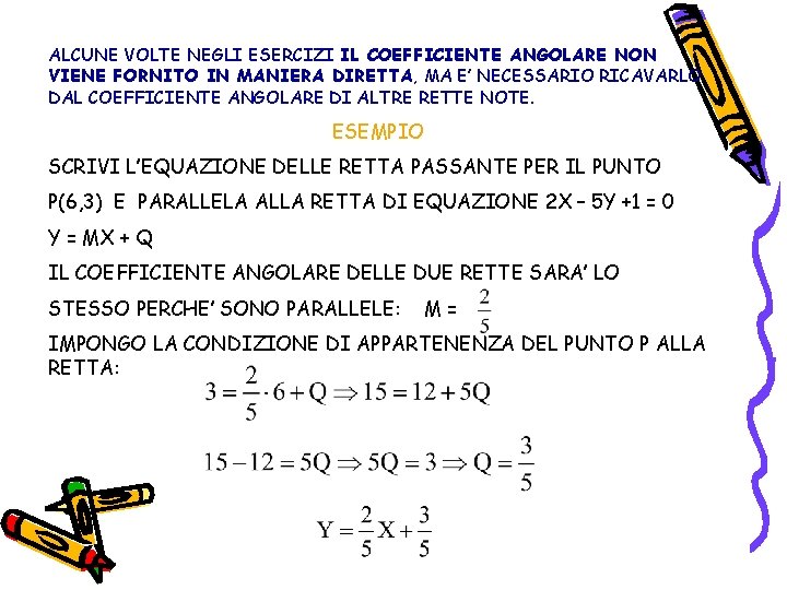 ALCUNE VOLTE NEGLI ESERCIZI IL COEFFICIENTE ANGOLARE NON VIENE FORNITO IN MANIERA DIRETTA, MA