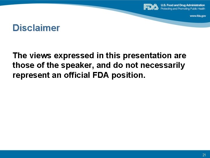 Disclaimer The views expressed in this presentation are those of the speaker, and do