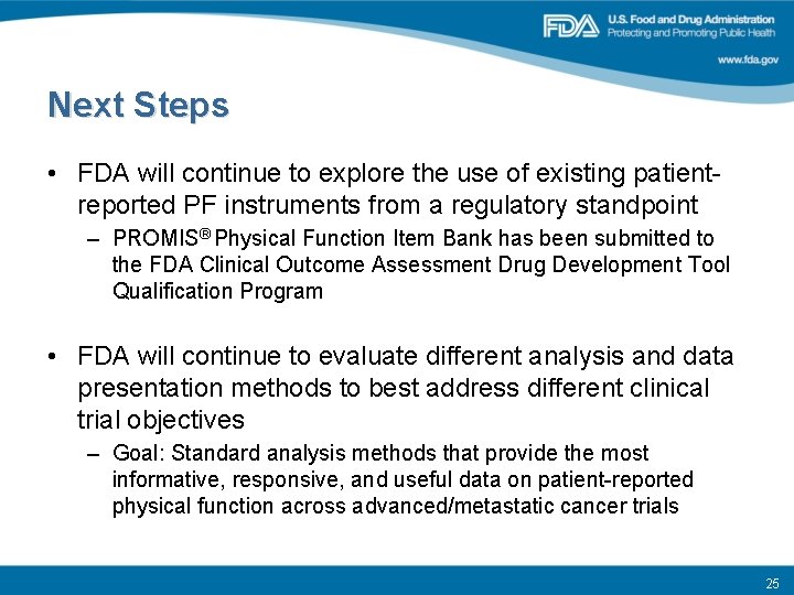 Next Steps • FDA will continue to explore the use of existing patientreported PF