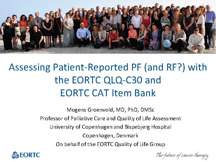 Assessing Patient-Reported PF (and RF? ) with the EORTC QLQ-C 30 and EORTC CAT