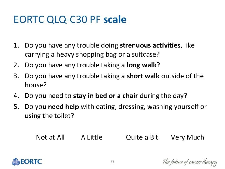 EORTC QLQ-C 30 PF scale 1. Do you have any trouble doing strenuous activities,