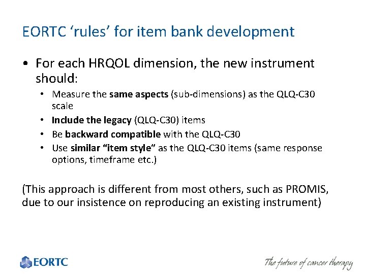 EORTC ‘rules’ for item bank development • For each HRQOL dimension, the new instrument