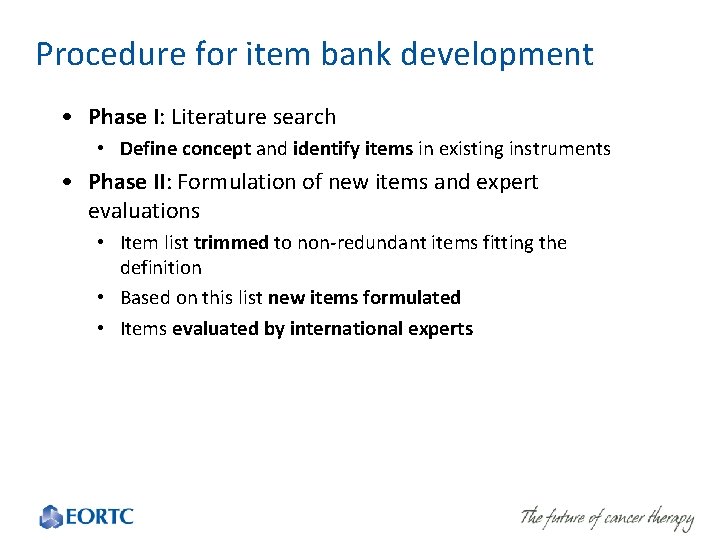 Procedure for item bank development • Phase I: Literature search • Define concept and