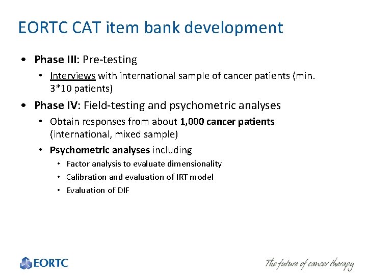 EORTC CAT item bank development • Phase III: Pre-testing • Interviews with international sample