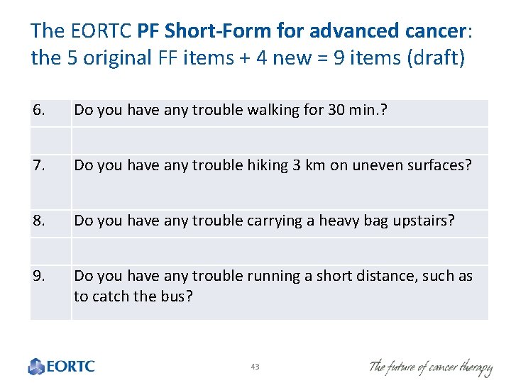 The EORTC PF Short-Form for advanced cancer: the 5 original FF items + 4