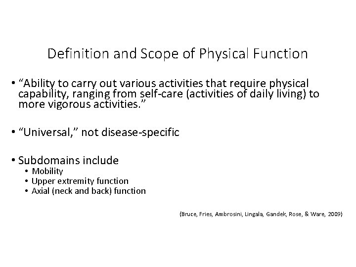 Definition and Scope of Physical Function • “Ability to carry out various activities that