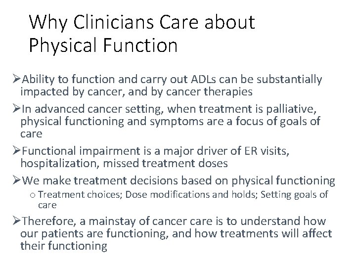 Why Clinicians Care about Physical Function ØAbility to function and carry out ADLs can