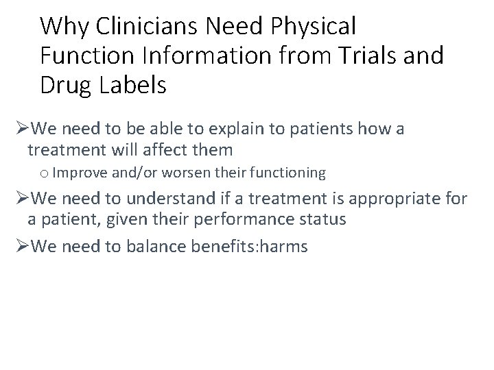 Why Clinicians Need Physical Function Information from Trials and Drug Labels ØWe need to