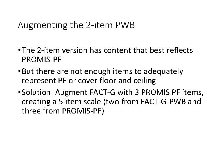 Augmenting the 2 -item PWB • The 2 -item version has content that best