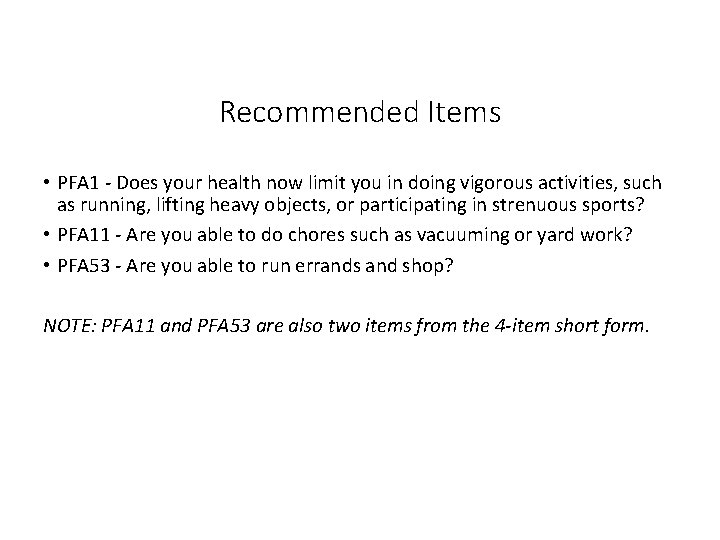 Recommended Items • PFA 1 - Does your health now limit you in doing