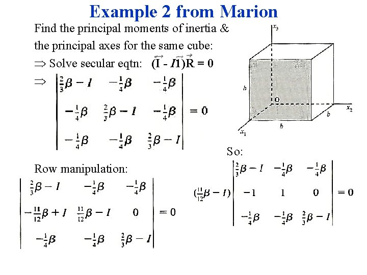 Example 2 from Marion Find the principal moments of inertia & the principal axes Example 2 from Marion Find the principal moments of inertia & the principal axes