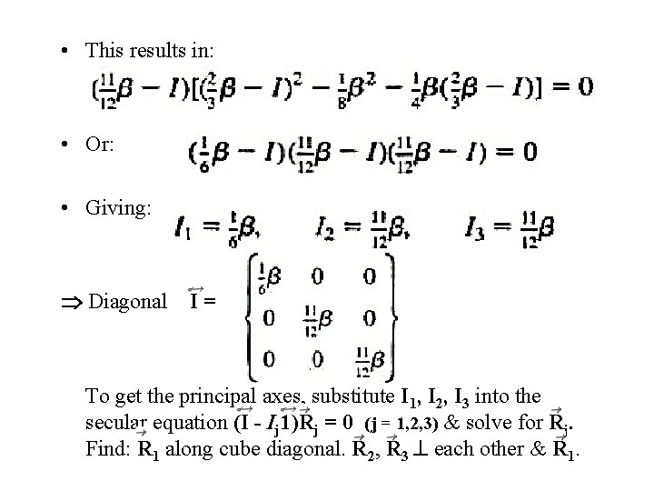 • This results in: • Or: • Giving: Diagonal I= To get the • This results in: • Or: • Giving: Diagonal I= To get the