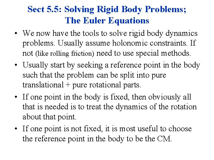 Sect 5. 5: Solving Rigid Body Problems; The Euler Equations • We now have Sect 5. 5: Solving Rigid Body Problems; The Euler Equations • We now have