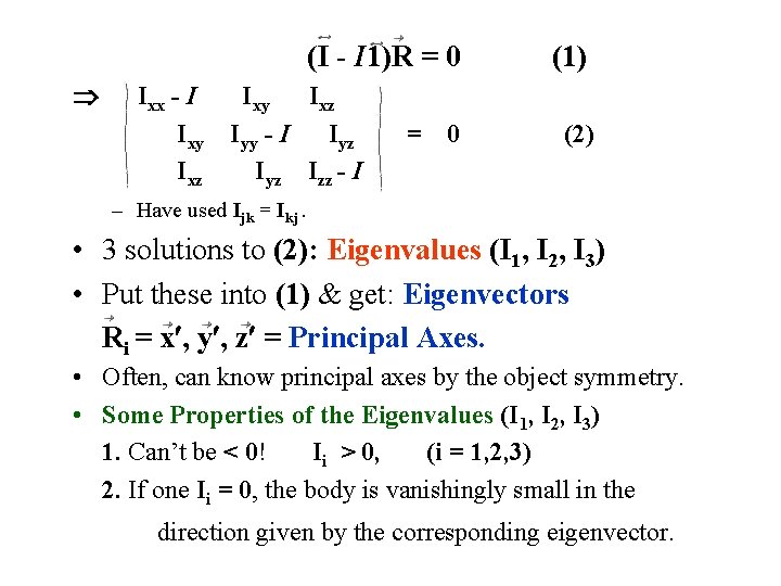 (I - I 1)R = 0 Ixx - I Ixy Ixz Ixy Iyy - (I - I 1)R = 0 Ixx - I Ixy Ixz Ixy Iyy -
