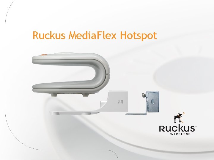 Ruckus Media. Flex Hotspot 