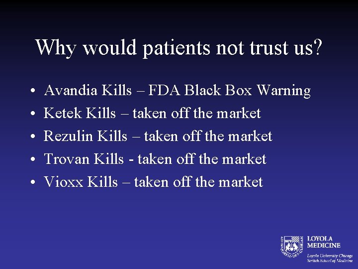 Why would patients not trust us? • • • Avandia Kills – FDA Black