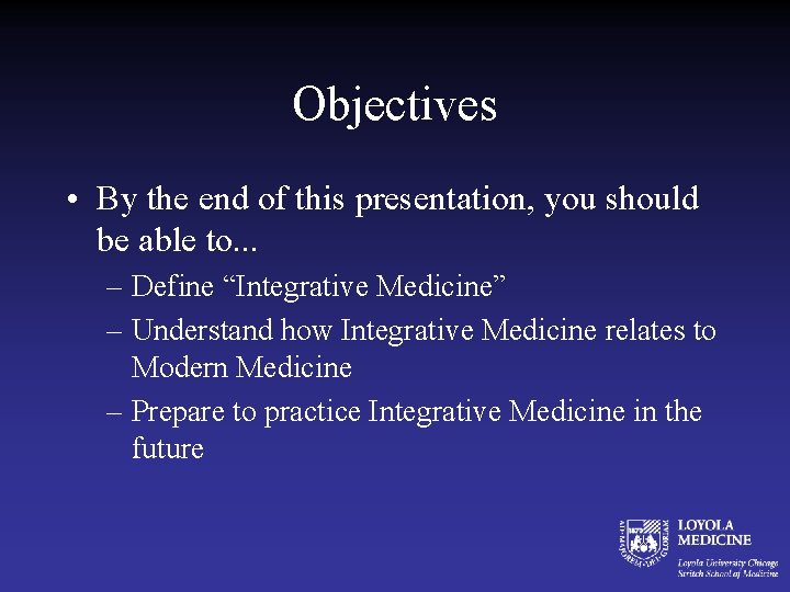 Objectives • By the end of this presentation, you should be able to. .