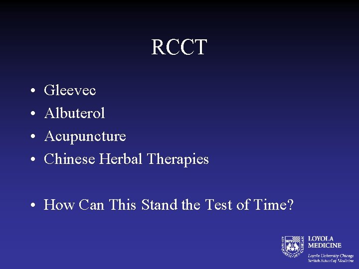 RCCT • • Gleevec Albuterol Acupuncture Chinese Herbal Therapies • How Can This Stand