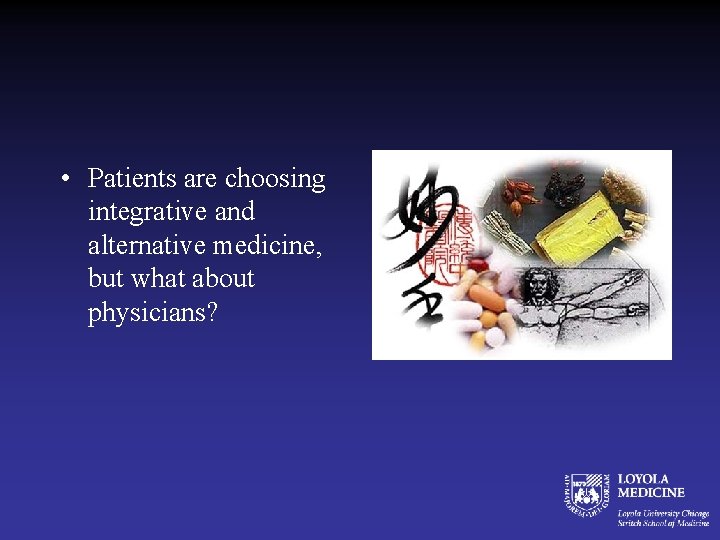  • Patients are choosing integrative and alternative medicine, but what about physicians? 
