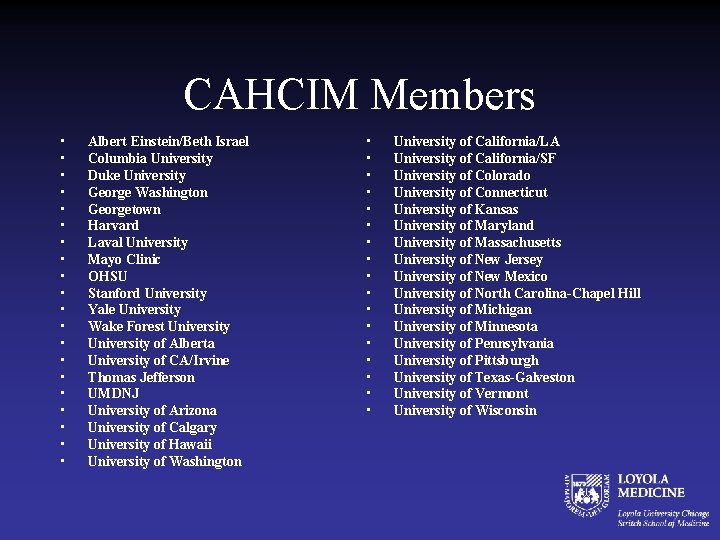 CAHCIM Members • • • • • Albert Einstein/Beth Israel Columbia University Duke University