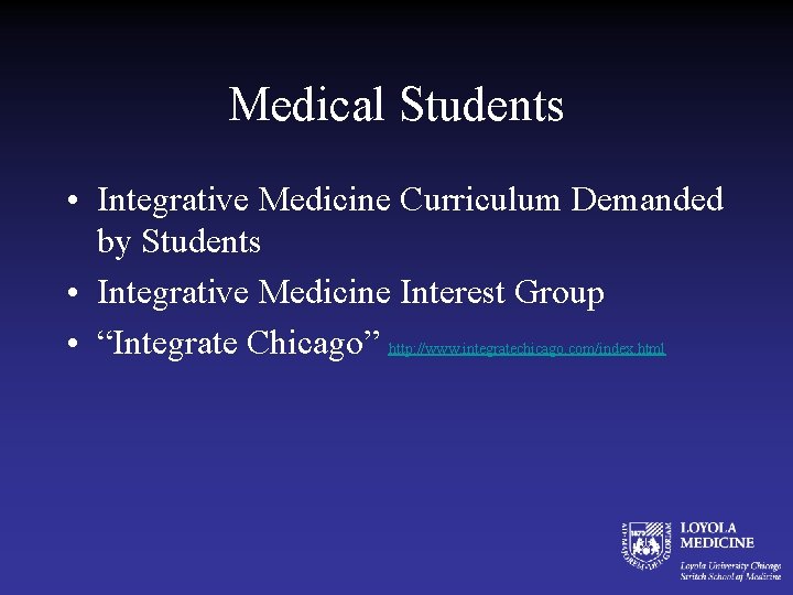 Medical Students • Integrative Medicine Curriculum Demanded by Students • Integrative Medicine Interest Group