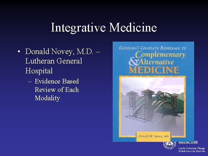 Integrative Medicine • Donald Novey, M. D. – Lutheran General Hospital – Evidence Based