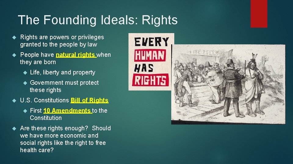 The Founding Ideals: Rights are powers or privileges granted to the people by law