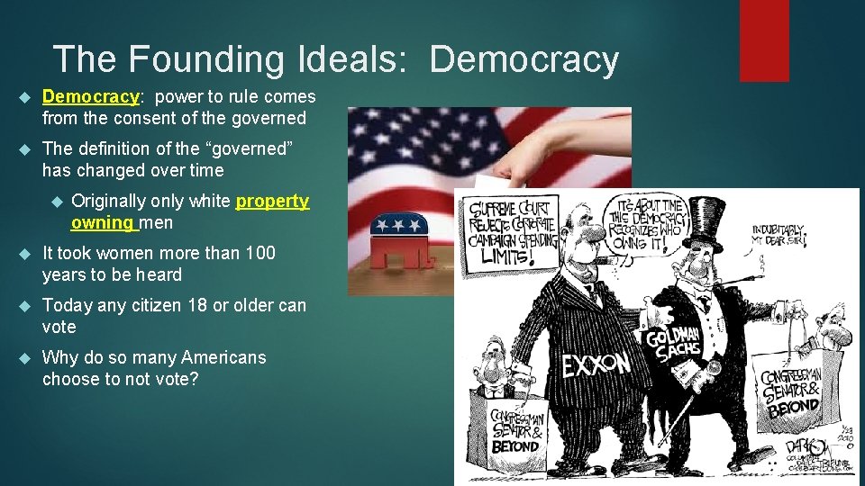 The Founding Ideals: Democracy: power to rule comes from the consent of the governed