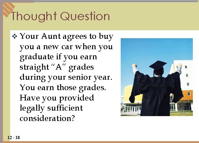 Thought Question v Your Aunt agrees to buy you a new car when you