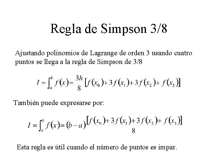 Regla de Simpson 3/8 Ajustando polinomios de Lagrange de orden 3 usando cuatro puntos
