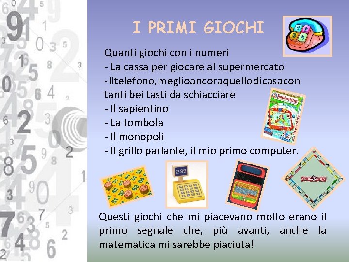 I PRIMI GIOCHI Quanti giochi con i numeri - La cassa per giocare al