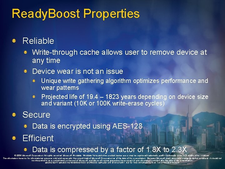 Ready. Boost Properties Reliable Write-through cache allows user to remove device at any time