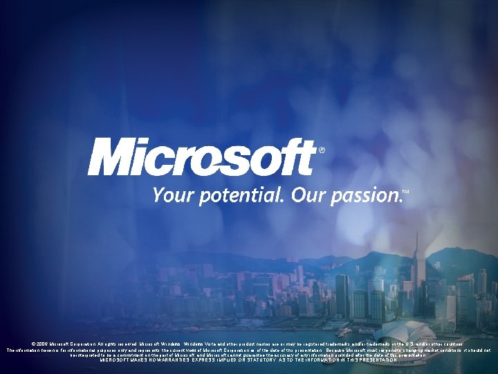 © 2006 Microsoft Corporation. All rights reserved. Microsoft, Windows Vista and other product names