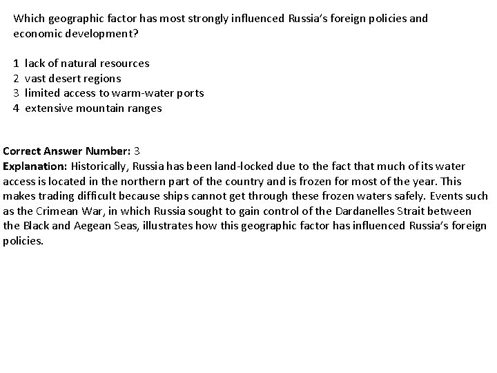 Which geographic factor has most strongly influenced Russia’s foreign policies and economic development? 1