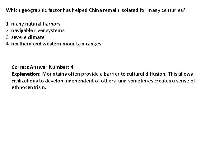 Which geographic factor has helped China remain isolated for many centuries? 1 2 3