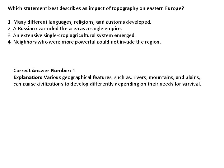 Which statement best describes an impact of topography on eastern Europe? 1 2 3