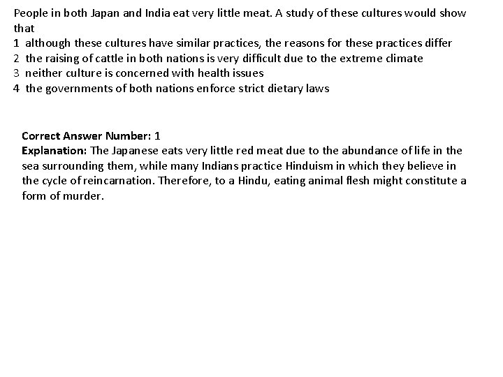People in both Japan and India eat very little meat. A study of these