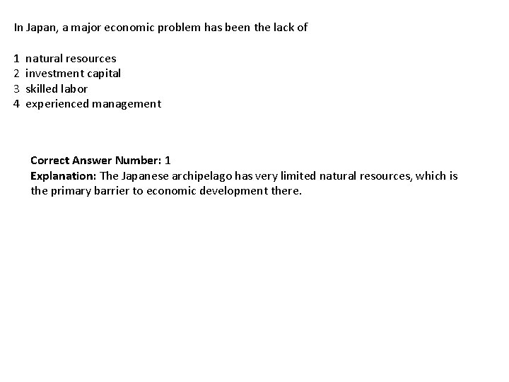 In Japan, a major economic problem has been the lack of 1 2 3