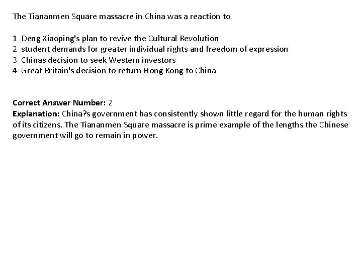 The Tiananmen Square massacre in China was a reaction to 1 2 3 4