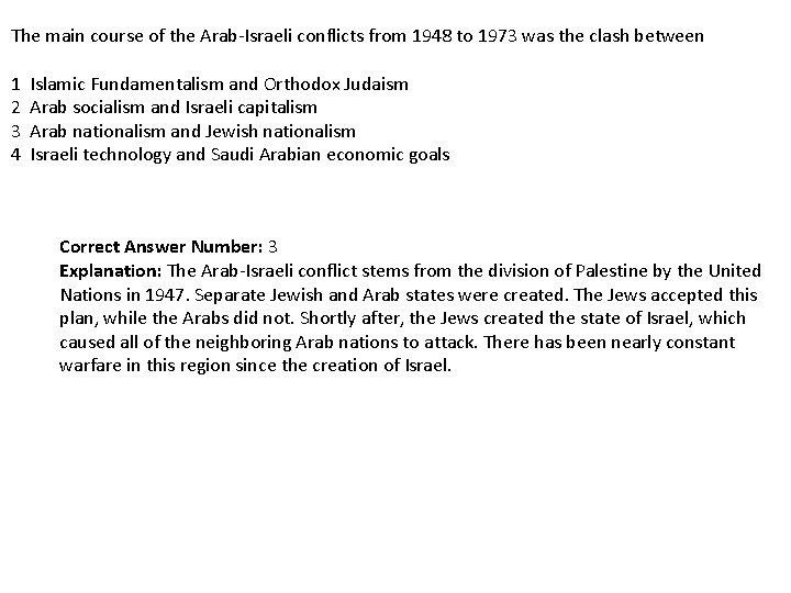 The main course of the Arab-Israeli conflicts from 1948 to 1973 was the clash