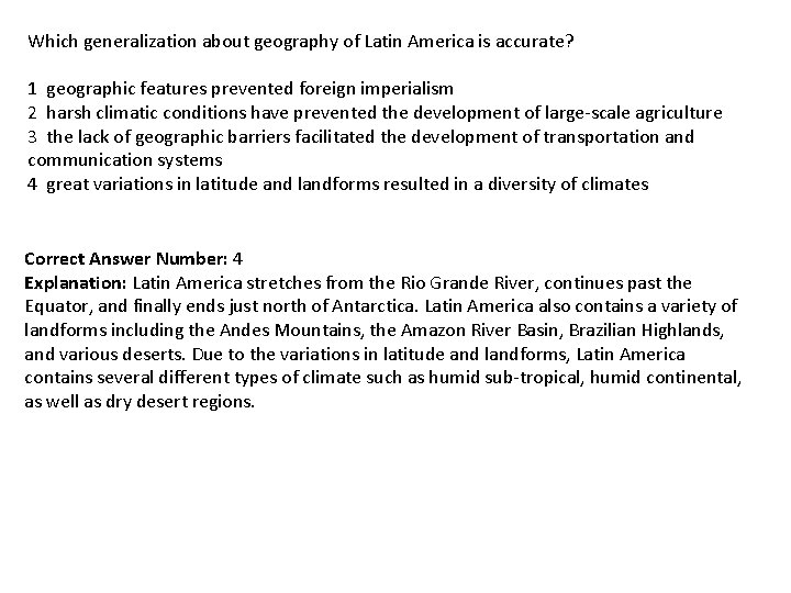 Which generalization about geography of Latin America is accurate? 1 geographic features prevented foreign