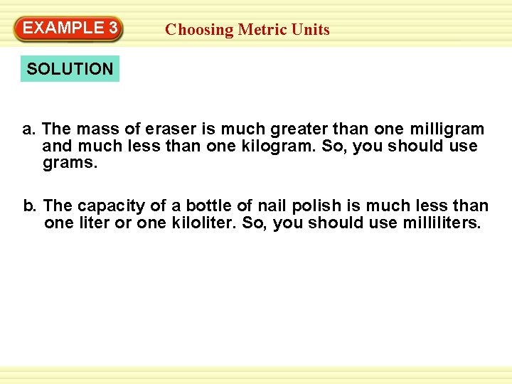 EXAMPLE Example 33 Adding Choosing Whole Metric Numbers Units SOLUTION a. The mass of EXAMPLE Example 33 Adding Choosing Whole Metric Numbers Units SOLUTION a. The mass of