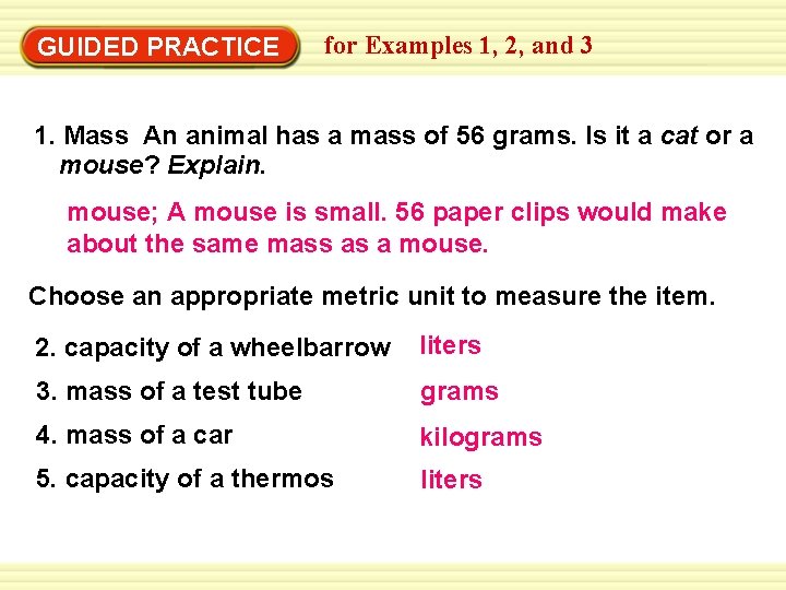 GUIDED PRACTICE for Examples 1, 2, and 3 1. Mass An animal has a GUIDED PRACTICE for Examples 1, 2, and 3 1. Mass An animal has a